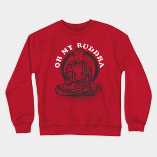 Oh My Buddha Crewneck Sweatshirt